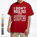 "Government Fk Me Every Day Funny Sarcastic Political Graphic Top