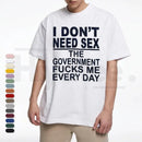 "Government Fk Me Every Day Funny Sarcastic Political Graphic Top