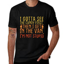  I See The Candy First. Not Stupid Creepy Adult Soft T-Shirt