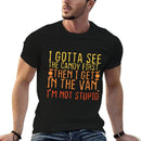  I See The Candy First. Not Stupid Creepy Adult Soft T-Shirt
