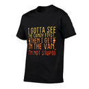  I See The Candy First. Not Stupid Creepy Adult Soft T-Shirt
