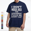 "Government Fk Me Every Day Funny Sarcastic Political Graphic Top