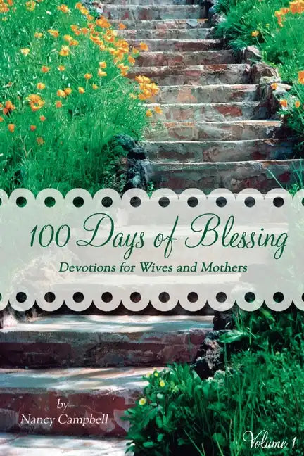 100 Days of Blessing - Volume 1: Devotions for Wives and Mothers - Paperback