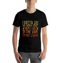  I See The Candy First. Not Stupid Creepy Adult Soft T-Shirt